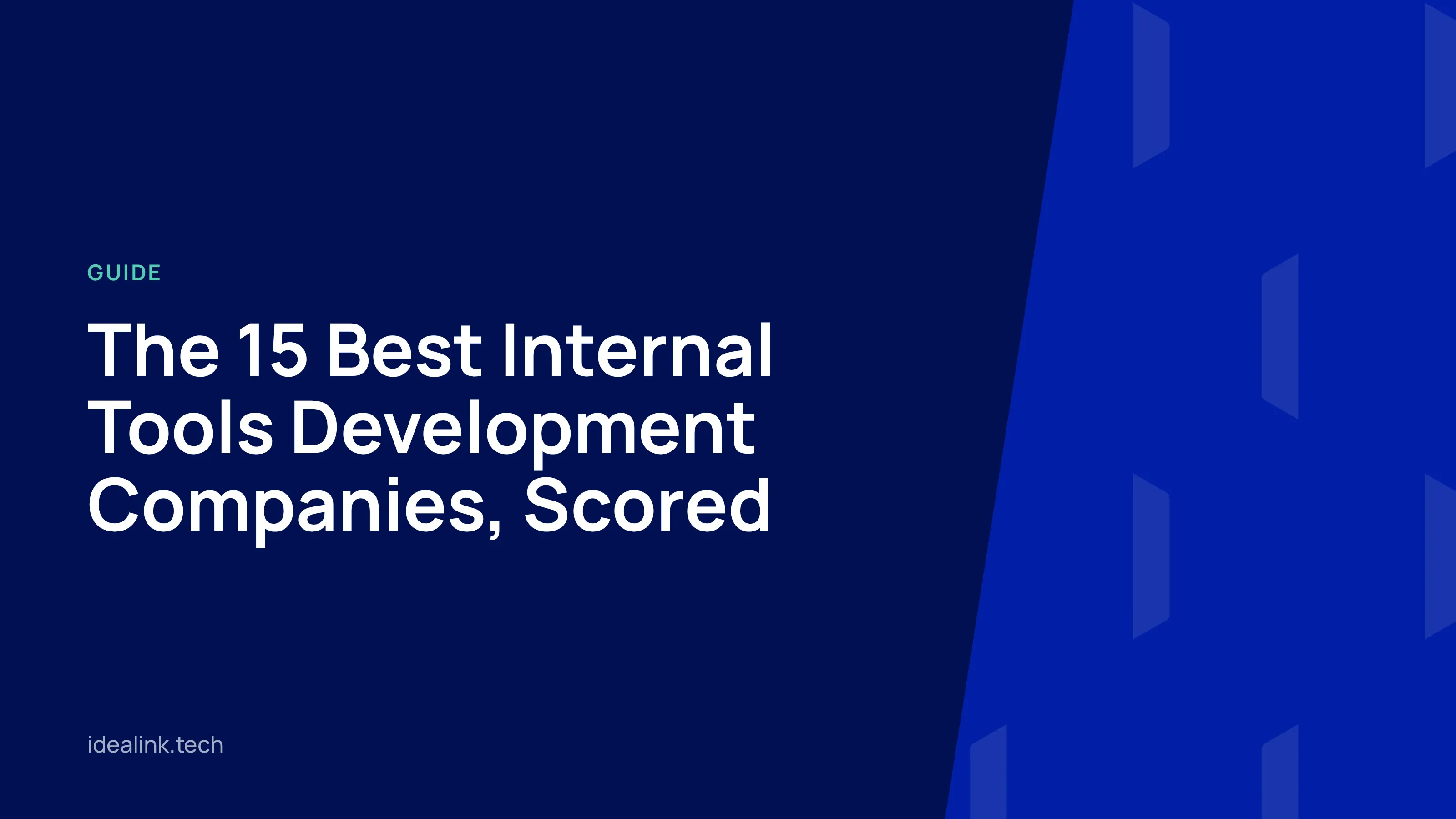 The 15 Best Internal Tools Development Companies [2026], Scored — Idea Link